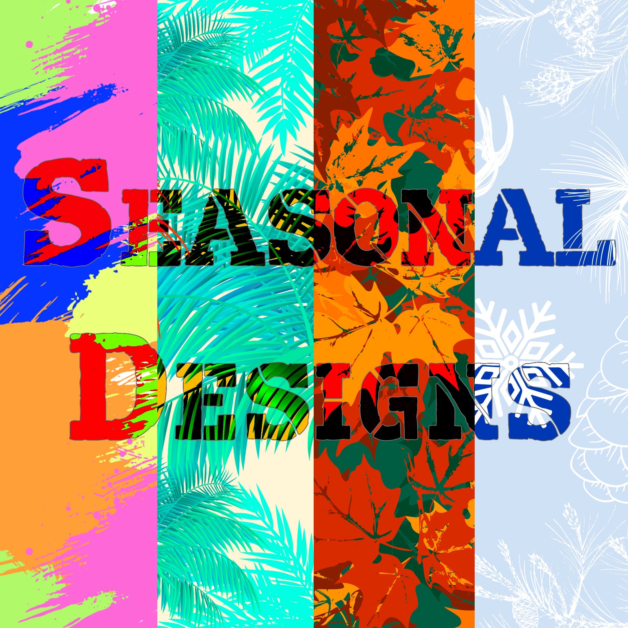 * Seasonal Designs